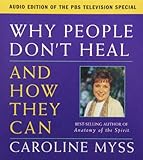 Why People Don't Heal and How They Can