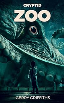 Cryptid Zoo by [Griffiths, Gerry]