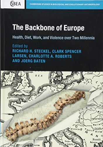 The Backbone of Europe: Health, Diet, Work and Violence over Two Millennia (Cambridge Studies in Bio
