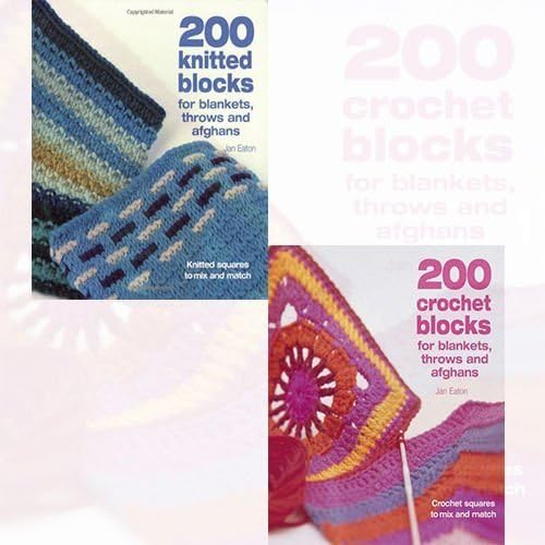 Jan Eaton 200 Crochet Blocks for Blankets, Throws and Afghans and 200 knitted blocks for blankets 2 Books Bundle Collection (200 Crochet Blocks for Blankets, Throws and Afghans)
