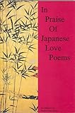 IN PRAISE OF JAPANESE LOVE POETRY (In Praise of S) by 