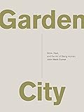 Garden City: Work, Rest, and the Art of Being