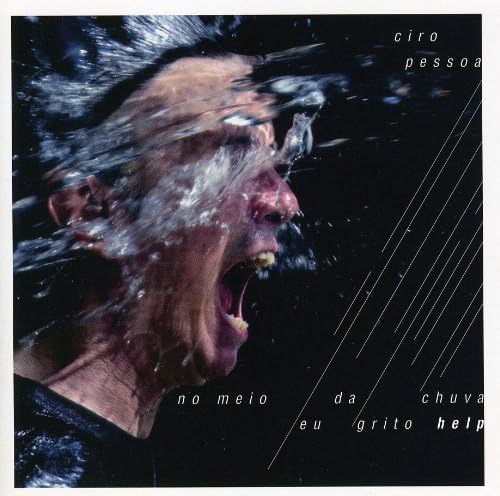 No Meio Da Chuva Eu Grito Help by Ciro Pessoa (2003-08-07)