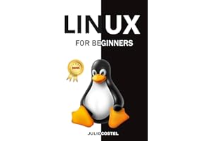 LINUX FOR BEGINNERS: A STEP BY STEP GUIDE TO LINUX INSTALLATION, COMMAND LINE, USER MANAGEMENT, NETWORKING, SHELL SCRIPTING, 