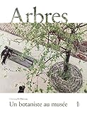 Arbres : Un botaniste au musée by 