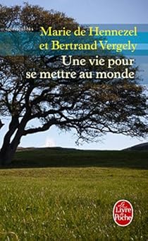 Une Vie Pour Se Mettre Au Monde Marie De Hennezel Babelio Une Vie Pour Se Mettre Au Monde Marie De Hennezel Babelio