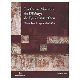 La  danse macabre de la Chaise-Dieu, abbatiale Saint-Robert