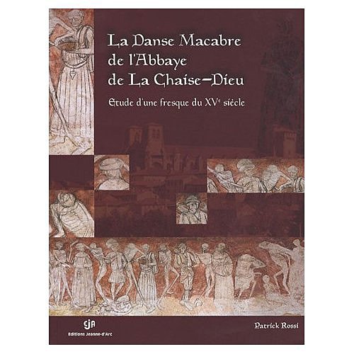 La  danse macabre de la Chaise-Dieu, abbatiale Saint-Robert