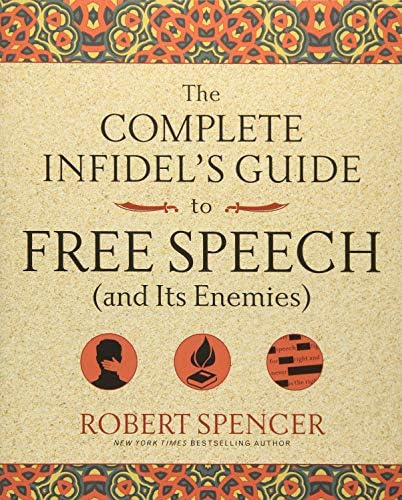 The Complete Infidel's Guide to Free Speech (and Its Enemies)