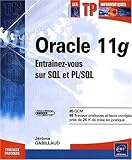 Oracle 11g : Entraînez-vous sur SQL et PL/SQL by