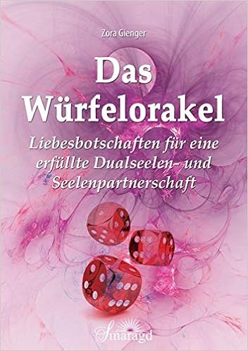 Das Wurfelorakel Liebesbotschaften Fur Eine Erfullte Dualseelen Und Seelenpartnerschaft Amazon De Zora Gienger Bucher