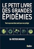 Image de le petit livre des grandes épidémies ; tout ce que vous devez savoir pour vous protéger