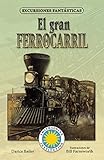 Image de El gran ferrocarril / Railroad! (Spanish Edition) (Excursiones fantásticas/ Fantastic Field Trips)
