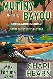 Mutiny on the Bayou (Miss Fortune World: Sinful Stories Book 2) by 