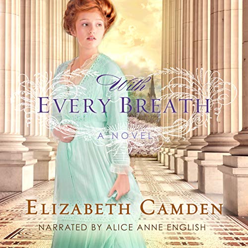 With Every Breath by Elizabeth Camden
