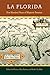 La Florida: Five Hundred Years of Hispanic Presence