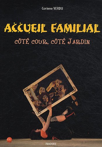 Accueil Familial Cote Cour Cote Jardin 9782953483420 Amazon Com Books