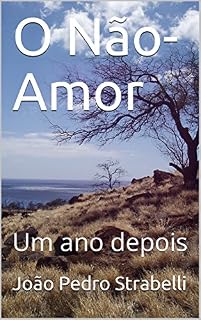 Livro O Não-Amor: Um ano depois