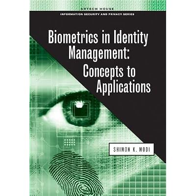 Biometrics in Identity Management: Concepts to Applications Artech House Information Security and Privacy 1st Edition