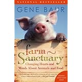 Farm Sanctuary: Changing Hearts and Minds About Animals and Food
