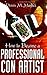 How To Become A Professional Con Artist