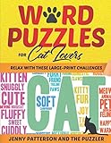 WORD PUZZLES FOR CAT LOVERS: RELAX WITH THESE LARGE-PRINT CHALLENGES (PUZZLER SERIES) by Jenny Patterson, The Puzzler
