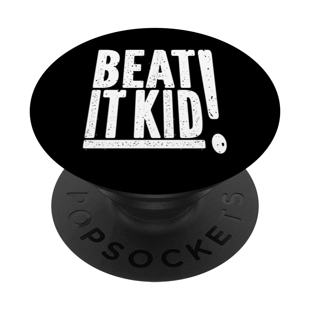 Beat It Kid! a Verbal Warning for Long Suffering Parents PopSockets Swappable PopGrip