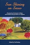 Sun Shining on Snow: Poetry from the Senior College at the University of maine at Augusta