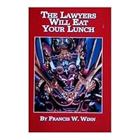 The lawyers will eat your lunch: Deceptive landscape practices, dishonesty in the courtroom, the smoking cockroach defense 1879234262 Book Cover