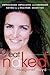 Eat Naked: Unprocessed, Unpolluted, and Undressed Eating for a Healthier, Sexier You