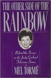 The Other Side of the Rainbow: Behind the Scenes on the Judy Garland Television Series by 