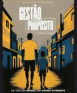 Livro Gestão com propósito com CEP de favela: Do improviso à estratégia: práticas de gestão aplicadas ao território