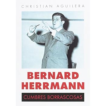 Bernard Herrmann. Cumbres borrascosas Bernard Herrmann. Cumbres borrascosas