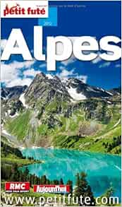 Alpes 2012 Petit Fute 30 Tirages Photos Offerts Guides Region Auzias Dominique Labourdette Jean Paul 9782746952317 Amazon Com Books