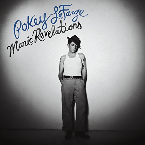 Album Art for Manic Revelations by Pokey LaFarge
