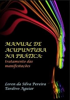 Livro MANUAL DE ACUPUNTURA NA PRÁTICA: tratamento das manifestações