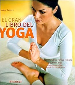 El Gran Libro del Yoga: Un Moderno Metodo para la Practica ...