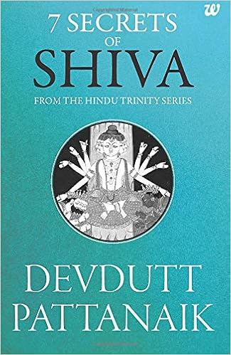 Amazon Com 7 Secrets Of Shiva From The Hindu Trinity Series 9789386224040 Pattanaik Devdutt Books