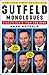 The Gutfeld Monologues: Classic Rants from the Five - Book by Greg Gutfeld