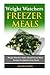 Weight Watchers Cookbook: Weight Watchers Make Ahead Freezer Meal Recipes For Quick Easy Meals
