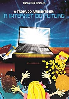 Livro A internet do futuro: A tropa do ambiente em