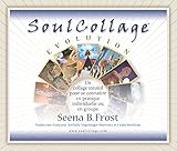 SoulCollage® Evolution: Se découvrir et mieux se connaître par le collage intuitif. A pratiquer s by Seena B. Frost, Nathalie Vogelsinger-Martinez