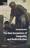 The New Economics of Inequality and Redistribution (Federico Caff&egrave; Lectures)