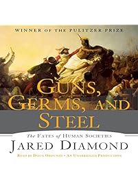 Guns, Germs and Steel: The Fate of Human Societies