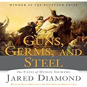 Guns, Germs and Steel: The Fate of Human Societies