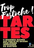 Tartes: 11 desserts gourmands faciles à réaliser (Alix et ses Délices t. 4) (French Edition) by