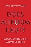 Does Altruism Exist?: Culture, Genes, and the Welfare of Others (Foundational Questions in Science)