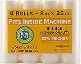 8" x 25' Rolls (Fits Inside Machine) - 4 Pack (100 feet total) OutOfAir Vacuum Sealer Rolls. Works with FoodSaver Vacuum Sealers. 33% Thicker, BPA Free, FDA Approved, Sous Vide, Commercial Grade