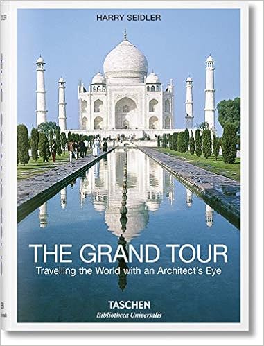 Book's Cover of The Grand Tour. Viajando Por El Mundo con Los Ojos De Un arquitecto (Bibliotheca Universalis) [Idioma Inglés]: BU (Inglés) Tapa dura – 22 marzo 2013