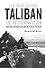 The Rise of the Taliban in Afghanistan: Mass Mobilization, Civil War, and the Future of the Region by N. Nojumi